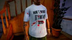 Dont Worry Its Not My Blood Shirt para GTA San Andreas